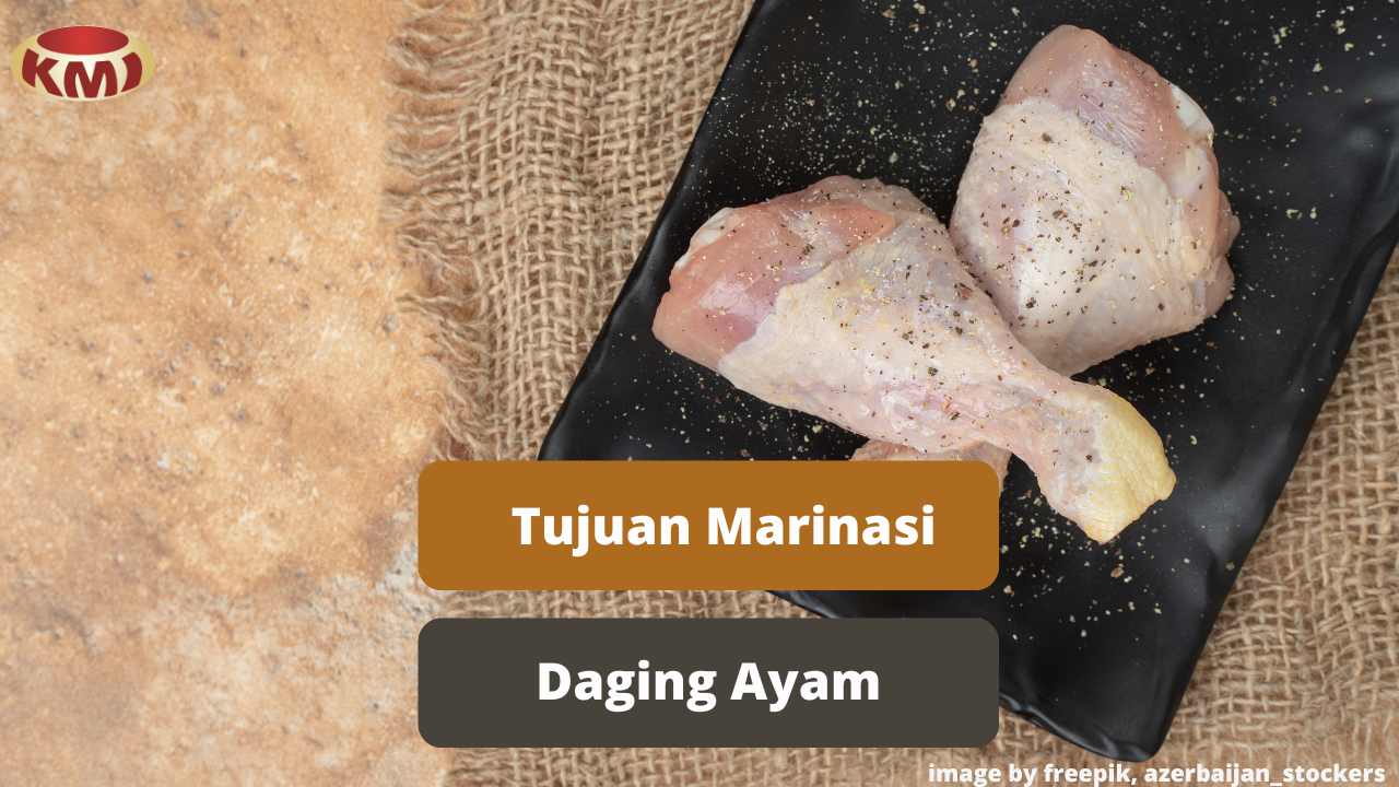 Berikut Ini Beberapa Tujuan Marinasi Daging Ayam